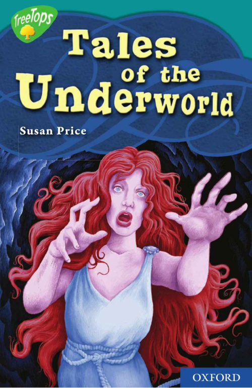 Oxford Reading Tree TreeTops Myths and Legends: Level 17: Tales Of The Underworld